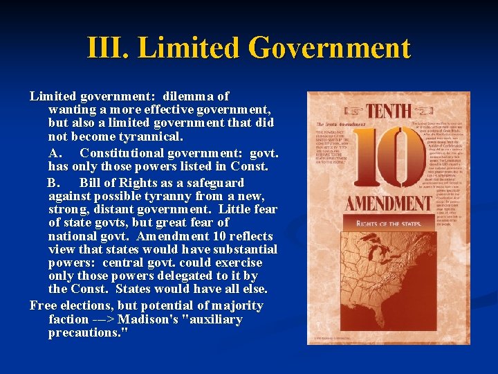 III. Limited Government Limited government: dilemma of wanting a more effective government, but also