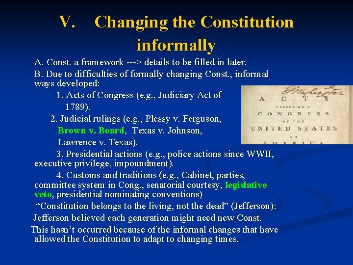 V. Changing the Constitution informally A. Const. a framework ---> details to be filled