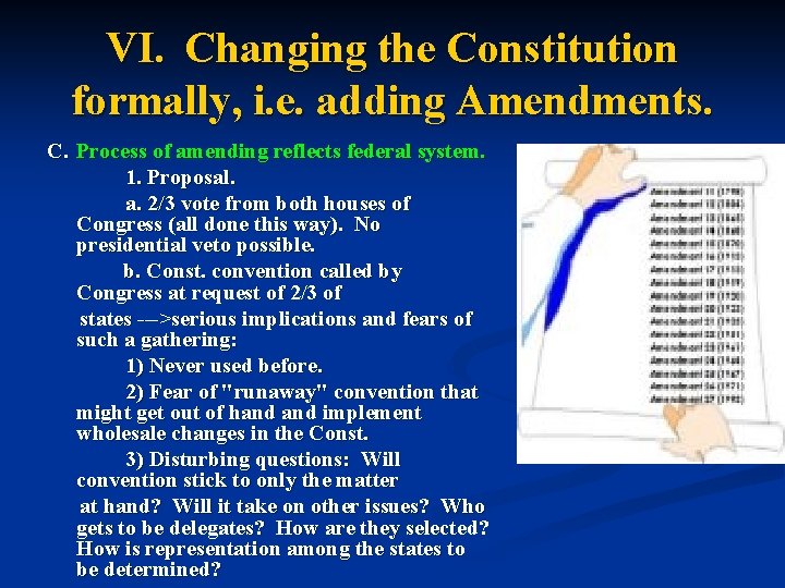 VI. Changing the Constitution formally, i. e. adding Amendments. C. Process of amending reflects