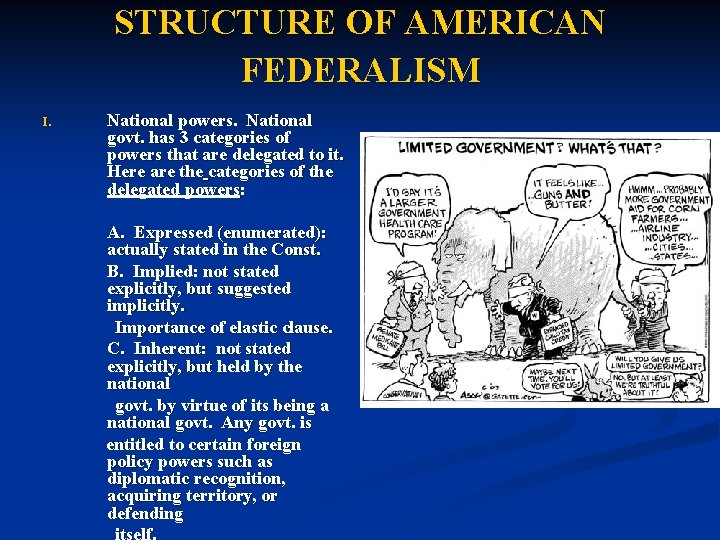 STRUCTURE OF AMERICAN FEDERALISM I. National powers. National govt. has 3 categories of powers