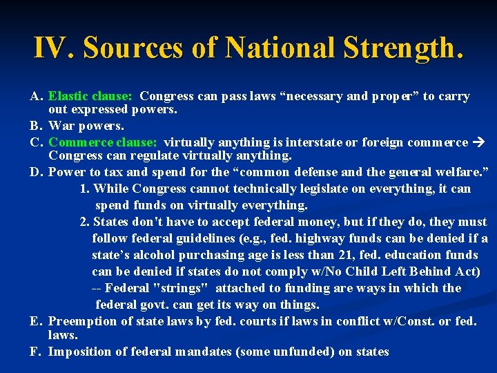 IV. Sources of National Strength. A. Elastic clause: Congress can pass laws “necessary and