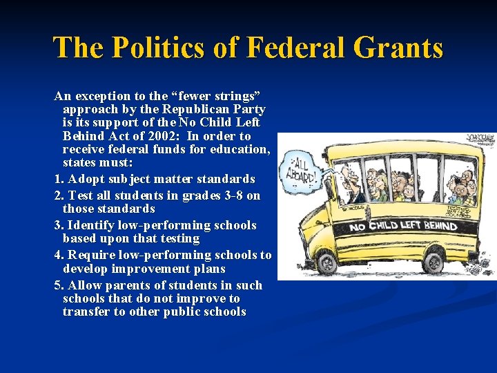 The Politics of Federal Grants An exception to the “fewer strings” approach by the