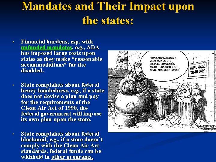 Mandates and Their Impact upon the states: • Financial burdens, esp. with unfunded mandates,