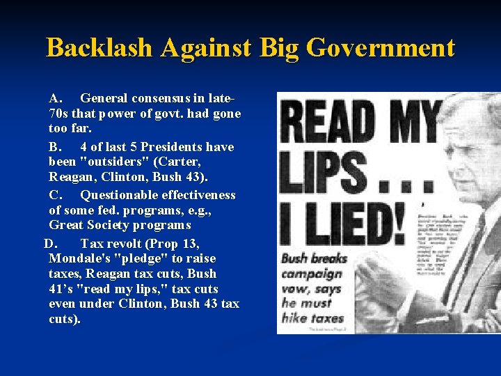 Backlash Against Big Government A. General consensus in late 70 s that power of