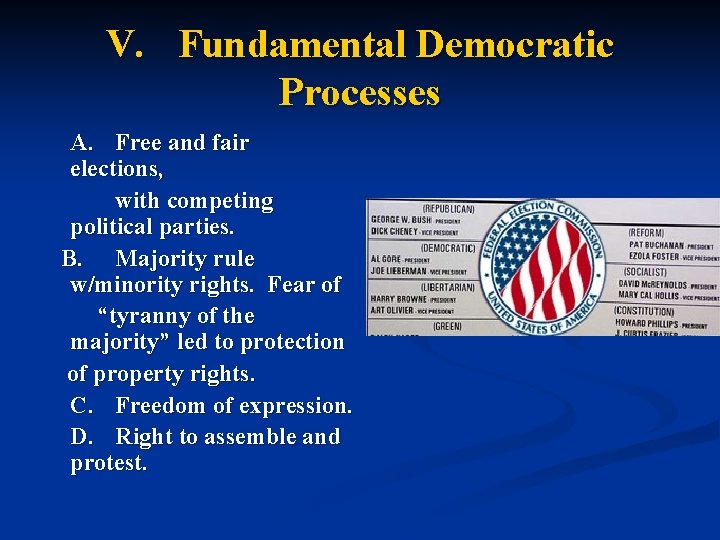 V. Fundamental Democratic Processes A. Free and fair elections, with competing political parties. B.