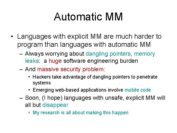 Automatic MM • Languages with explicit MM are much harder to program than languages