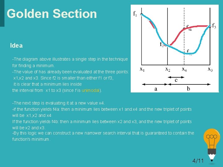 Golden Section Idea -The diagram above illustrates a single step in the technique for