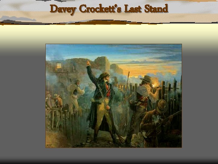 Davey Crockett’s Last Stand 