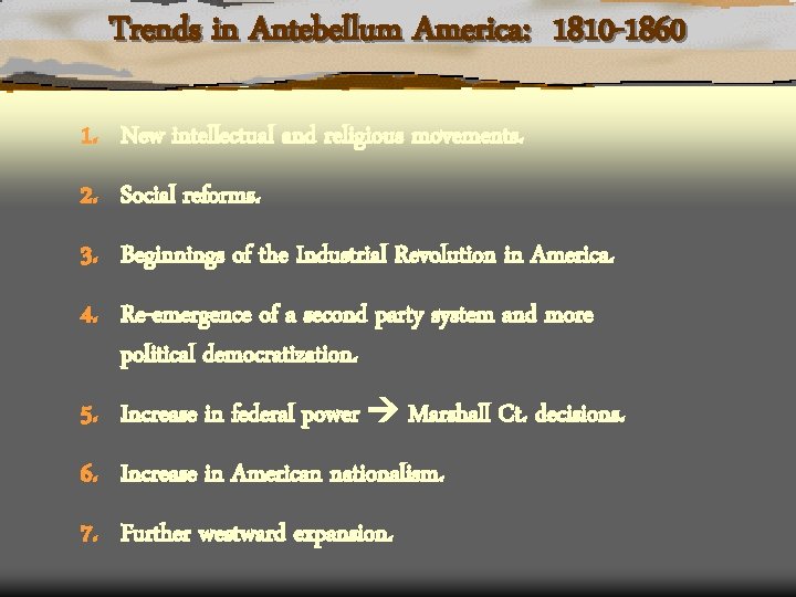 Trends in Antebellum America: 1810 -1860 1. New intellectual and religious movements. 2. Social