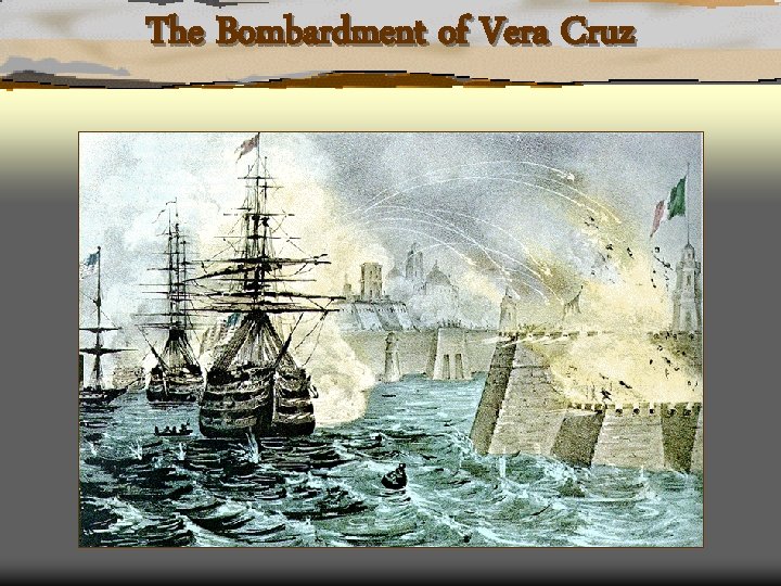 The Bombardment of Vera Cruz 