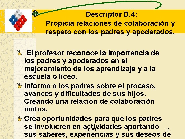 Descriptor D. 4: Propicia relaciones de colaboración y respeto con los padres y apoderados.