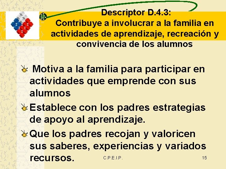 Descriptor D. 4. 3: Contribuye a involucrar a la familia en actividades de aprendizaje,