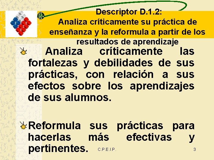 Descriptor D. 1. 2: Analiza críticamente su práctica de enseñanza y la reformula a