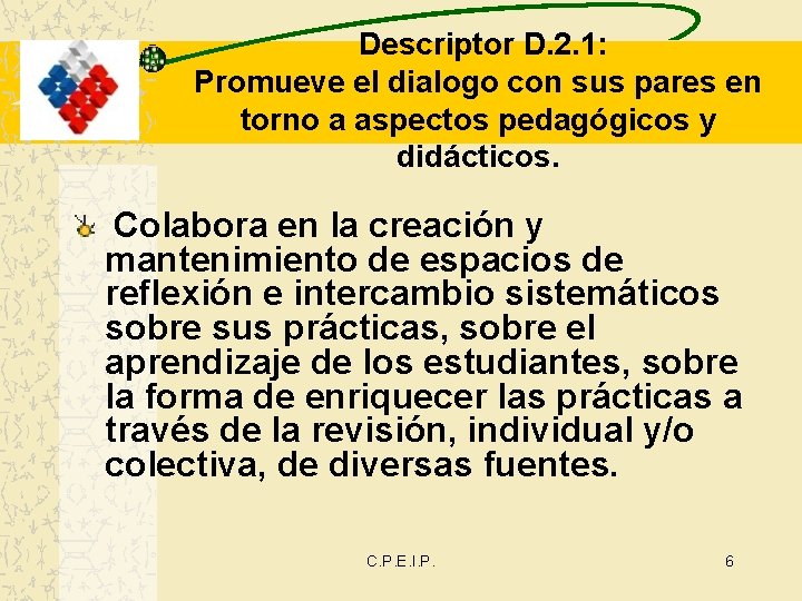 Descriptor D. 2. 1: Promueve el dialogo con sus pares en torno a aspectos