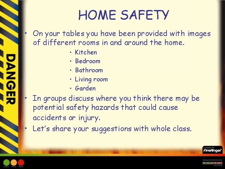 HOME SAFETY • On your tables you have been provided with images of different