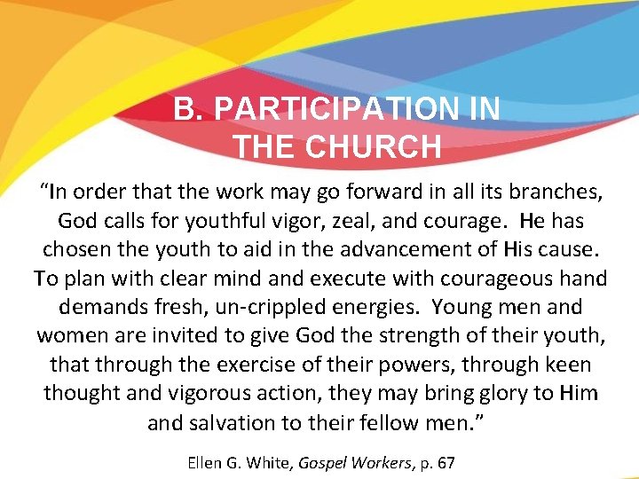B. PARTICIPATION IN THE CHURCH “In order that the work may go forward in
