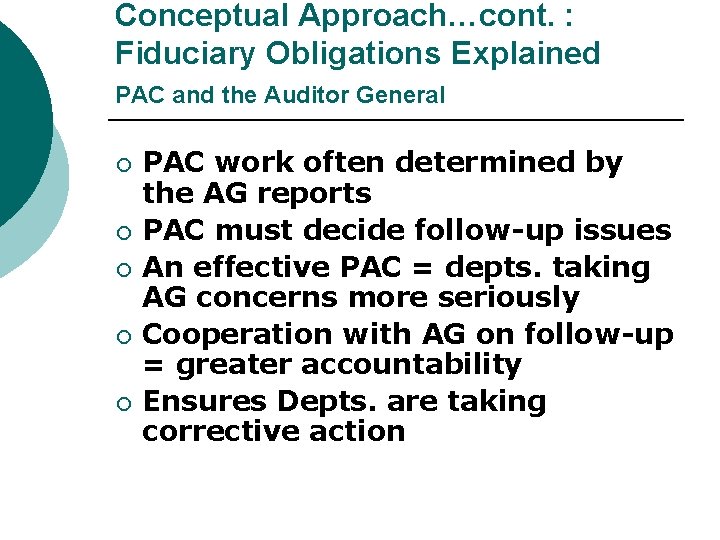 Conceptual Approach…cont. : Fiduciary Obligations Explained PAC and the Auditor General ¡ ¡ ¡