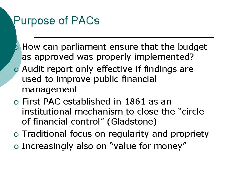 Purpose of PACs ¡ ¡ ¡ How can parliament ensure that the budget as