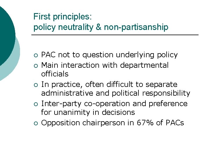 First principles: policy neutrality & non-partisanship ¡ ¡ ¡ PAC not to question underlying