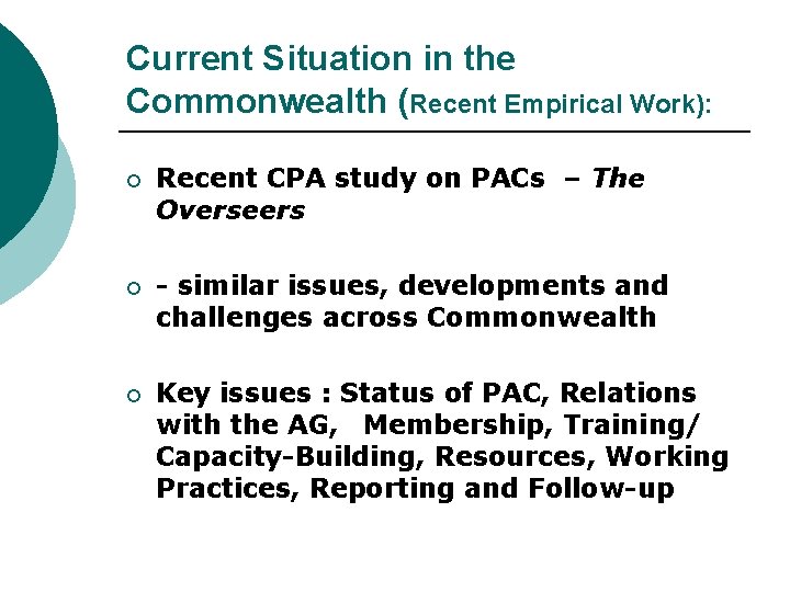 Current Situation in the Commonwealth (Recent Empirical Work): ¡ Recent CPA study on PACs