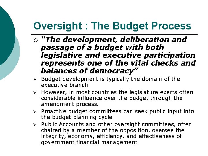 Oversight : The Budget Process ¡ Ø Ø “The development, deliberation and passage of