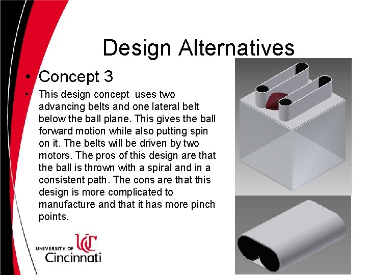 Design Alternatives • Concept 3 • This design concept uses two advancing belts and