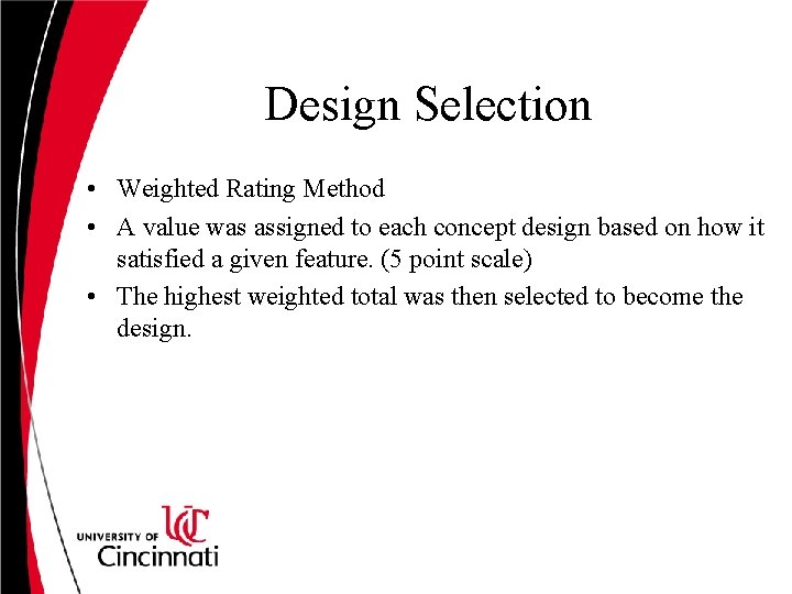 Design Selection • Weighted Rating Method • A value was assigned to each concept