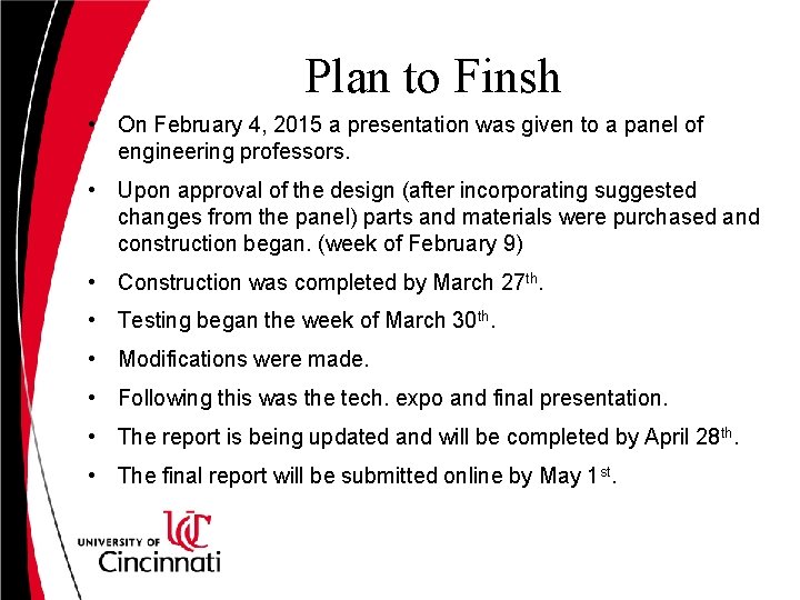 Plan to Finsh • On February 4, 2015 a presentation was given to a