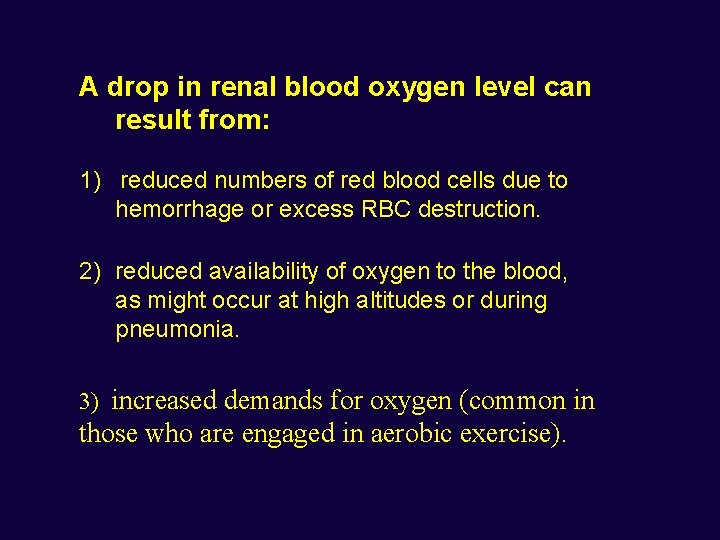 A drop in renal blood oxygen level can result from: 1) reduced numbers of