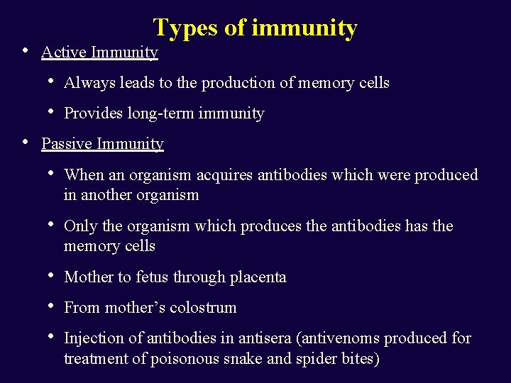  • Types of immunity Active Immunity • • • Always leads to the