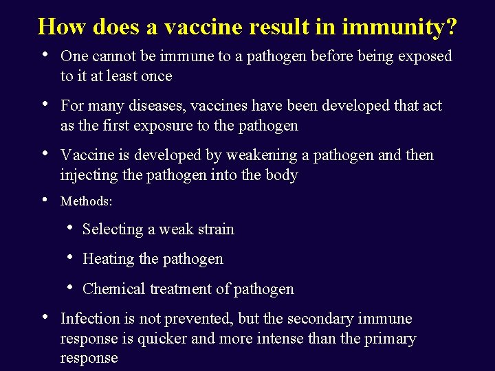 How does a vaccine result in immunity? • One cannot be immune to a