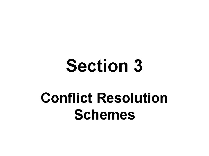 Section 3 Conflict Resolution Schemes 