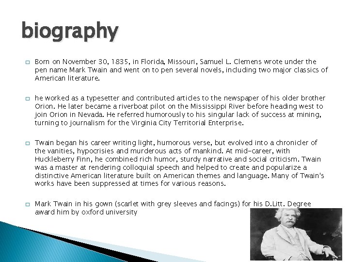 biography � � Born on November 30, 1835, in Florida, Missouri, Samuel L. Clemens