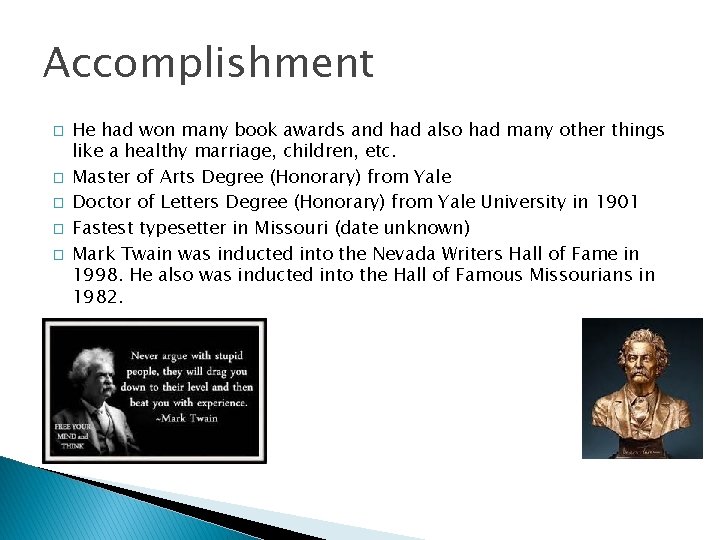 Accomplishment � � � He had won many book awards and had also had