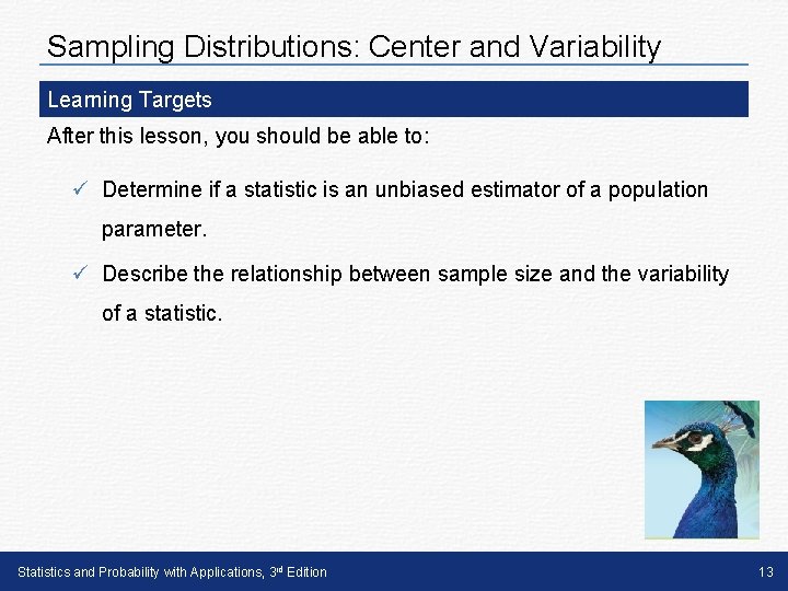 Sampling Distributions: Center and Variability Learning Targets After this lesson, you should be able