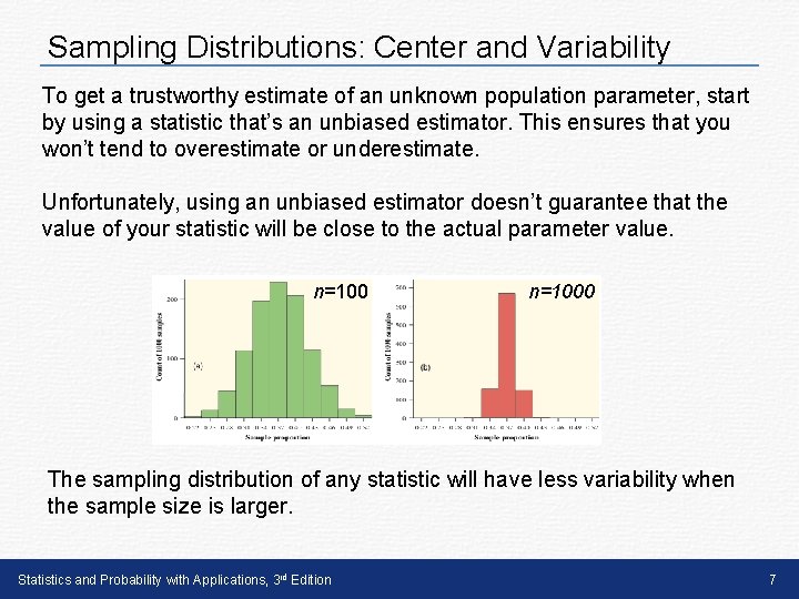 Sampling Distributions: Center and Variability To get a trustworthy estimate of an unknown population