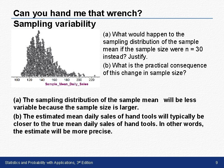 Can you hand me that wrench? Sampling variability (a) What would happen to the