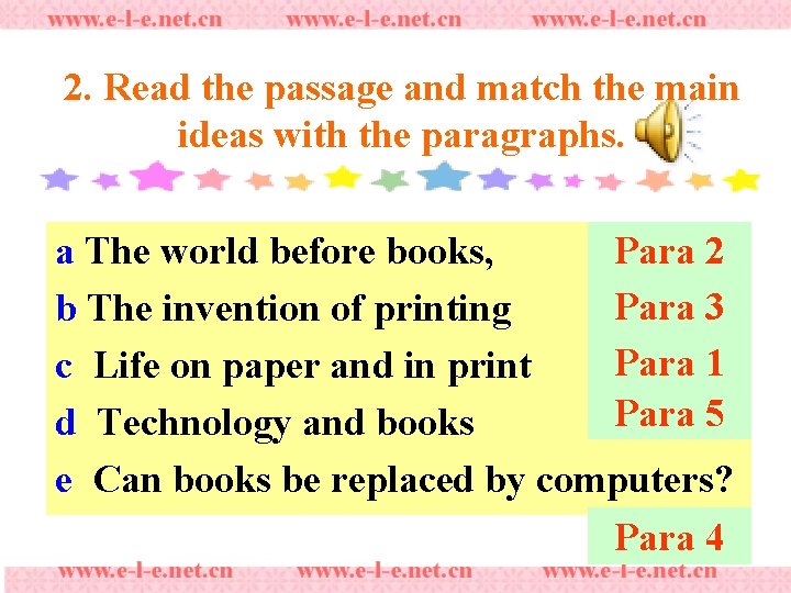 2. Read the passage and match the main ideas with the paragraphs. a The