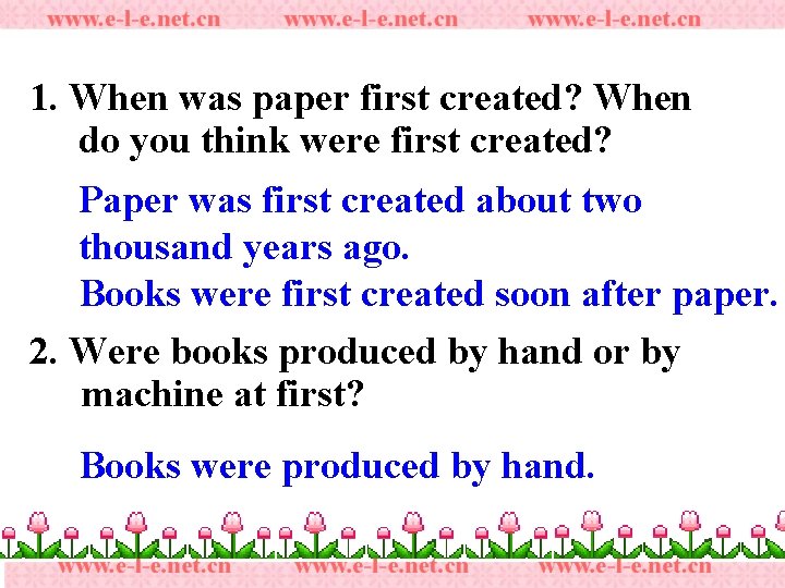 1. When was paper first created? When do you think were first created? Paper