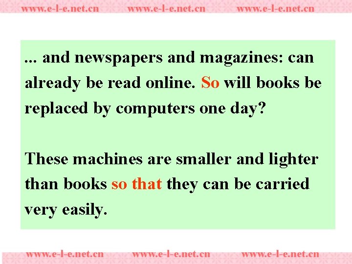 . . . and newspapers and magazines: can already be read online. So will