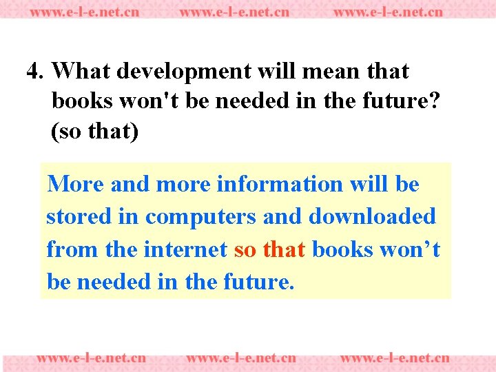 4. What development will mean that books won't be needed in the future? (so