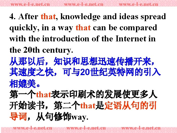 4. After that, knowledge and ideas spread quickly, in a way that can be