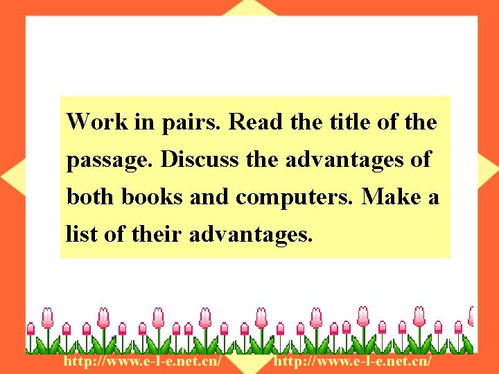 Work in pairs. Read the title of the passage. Discuss the advantages of both