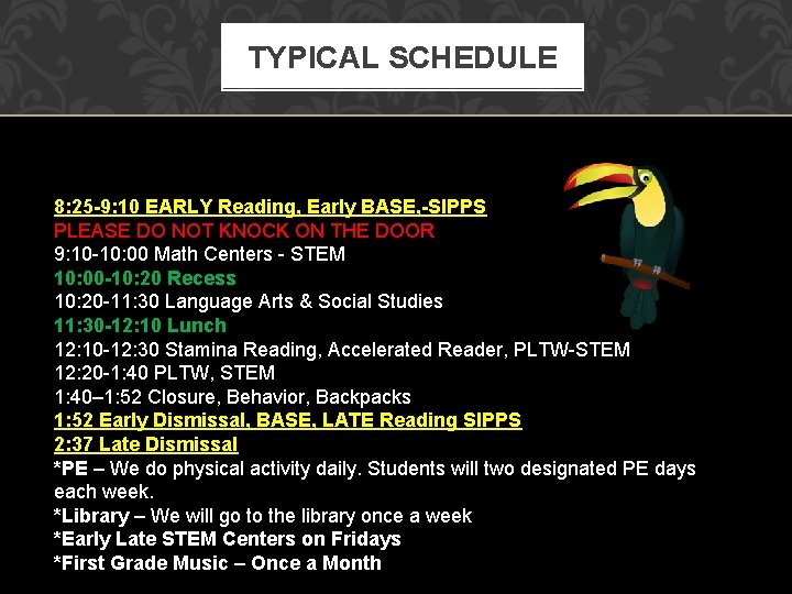 TYPICAL SCHEDULE 8: 25 -9: 10 EARLY Reading, Early BASE, -SIPPS PLEASE DO NOT