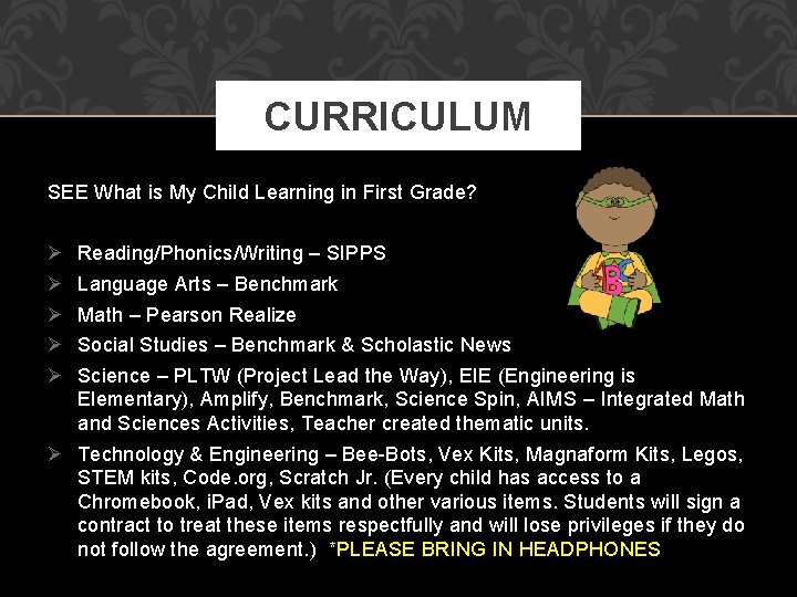 CURRICULUM SEE What is My Child Learning in First Grade? Ø Ø Ø Reading/Phonics/Writing