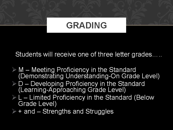 GRADING Students will receive one of three letter grades…. . Ø M – Meeting