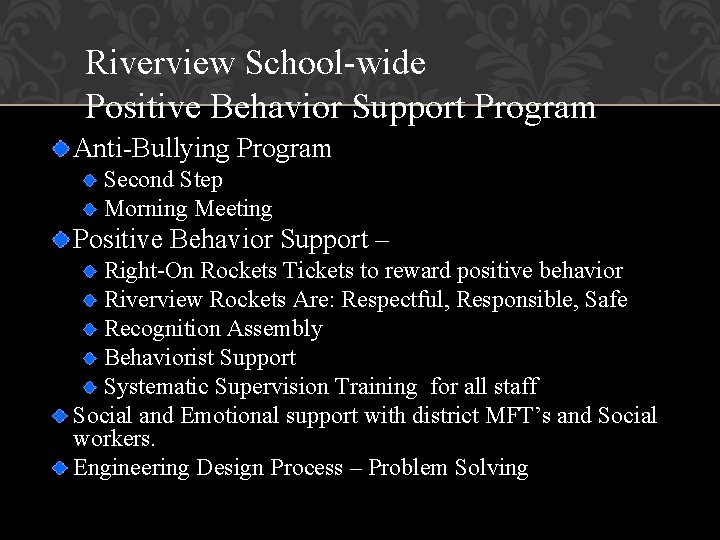 Riverview School-wide Positive Behavior Support Program Anti-Bullying Program Second Step Morning Meeting Positive Behavior