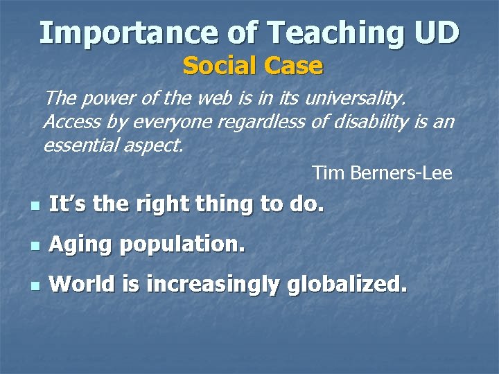 Importance of Teaching UD Social Case The power of the web is in its