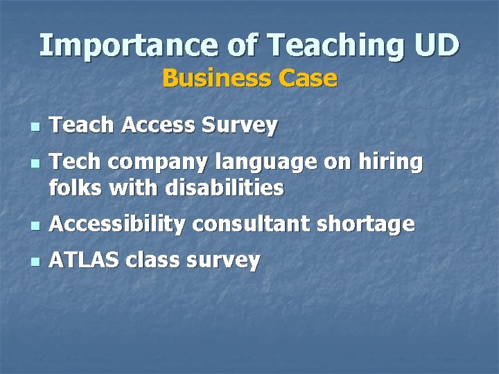 Importance of Teaching UD Business Case n n Teach Access Survey Tech company language