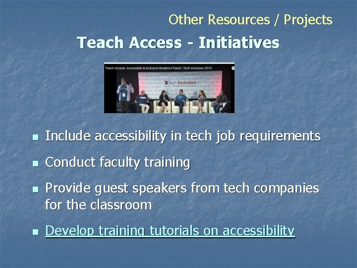 Other Resources / Projects Teach Access - Initiatives n Include accessibility in tech job